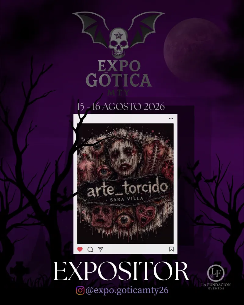 Gráfico oficial de la Expo Gótica MTY que anuncia a arte_torcido · Sara Villa como expositora, 15 y 16 de agosto de 2026